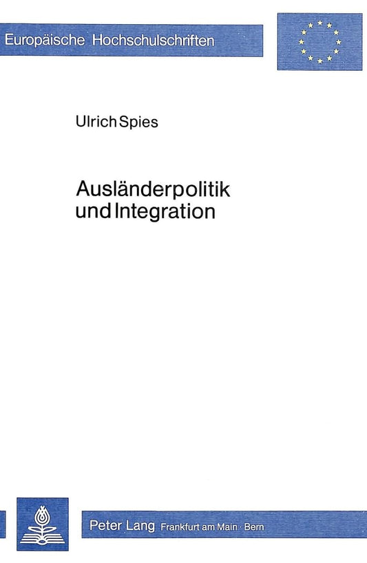 Ausländerpolitik und Integration: Eine empirische Untersuchung der Rechtsprobleme von türkischen Arbeitnehmern und ihren