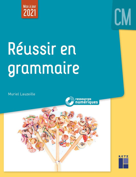 Réussir en grammaire au CM + Ressources numériques