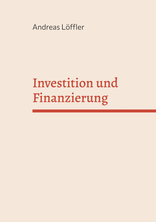 Investition und Finanzierung: Sommersemester 2025 (German Edition)