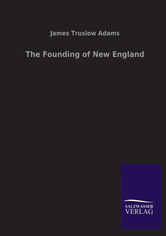 The Founding of New England (German Edition)