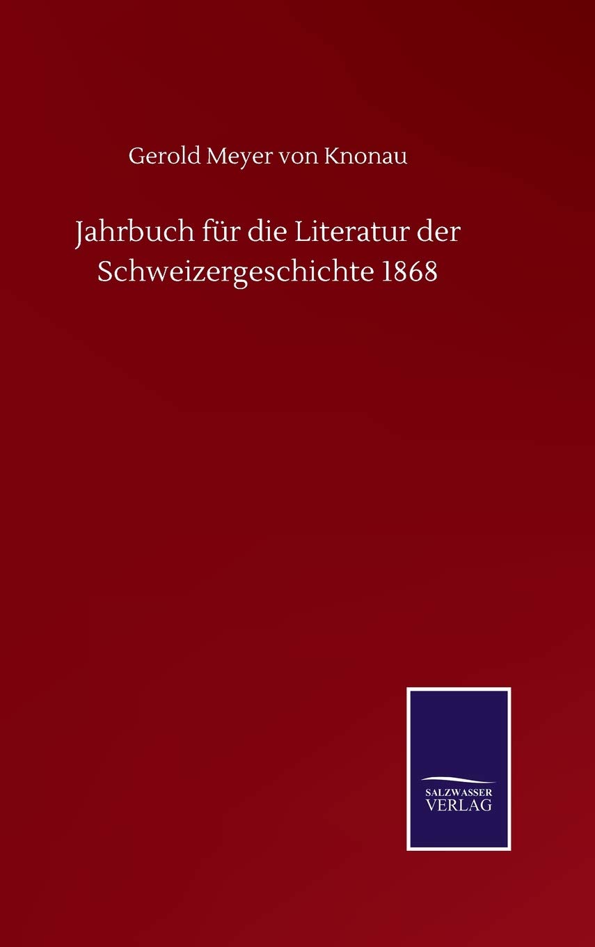 Jahrbuch für die Literatur der Schweizergeschichte 1868 (German Edition)