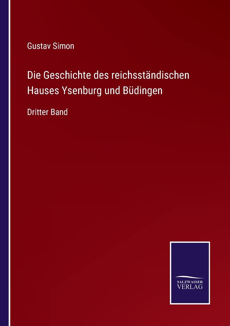Die Geschichte des reichsständischen Hauses Ysenburg und Büdingen: Dritter Band (German Edition)