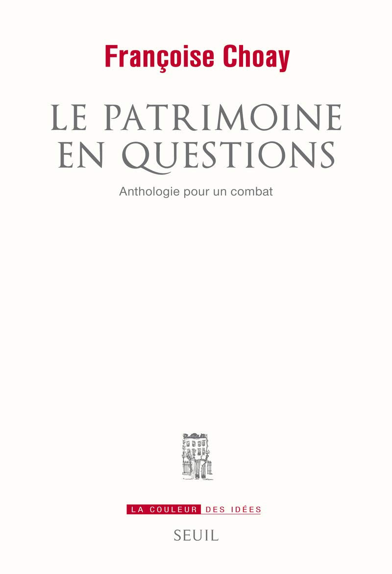 Le Patrimoine en questions: Anthologie pour un combat