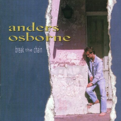 Break the Chain by Anders Osborne (2002-03-12)