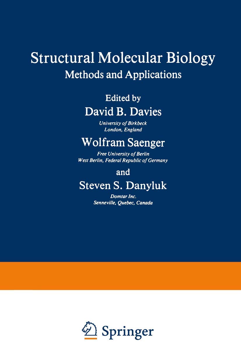 Structural Molecular Biology:Methods and Applications (NATO Advanced Study Institute Series: Series A: Life Sciences)
