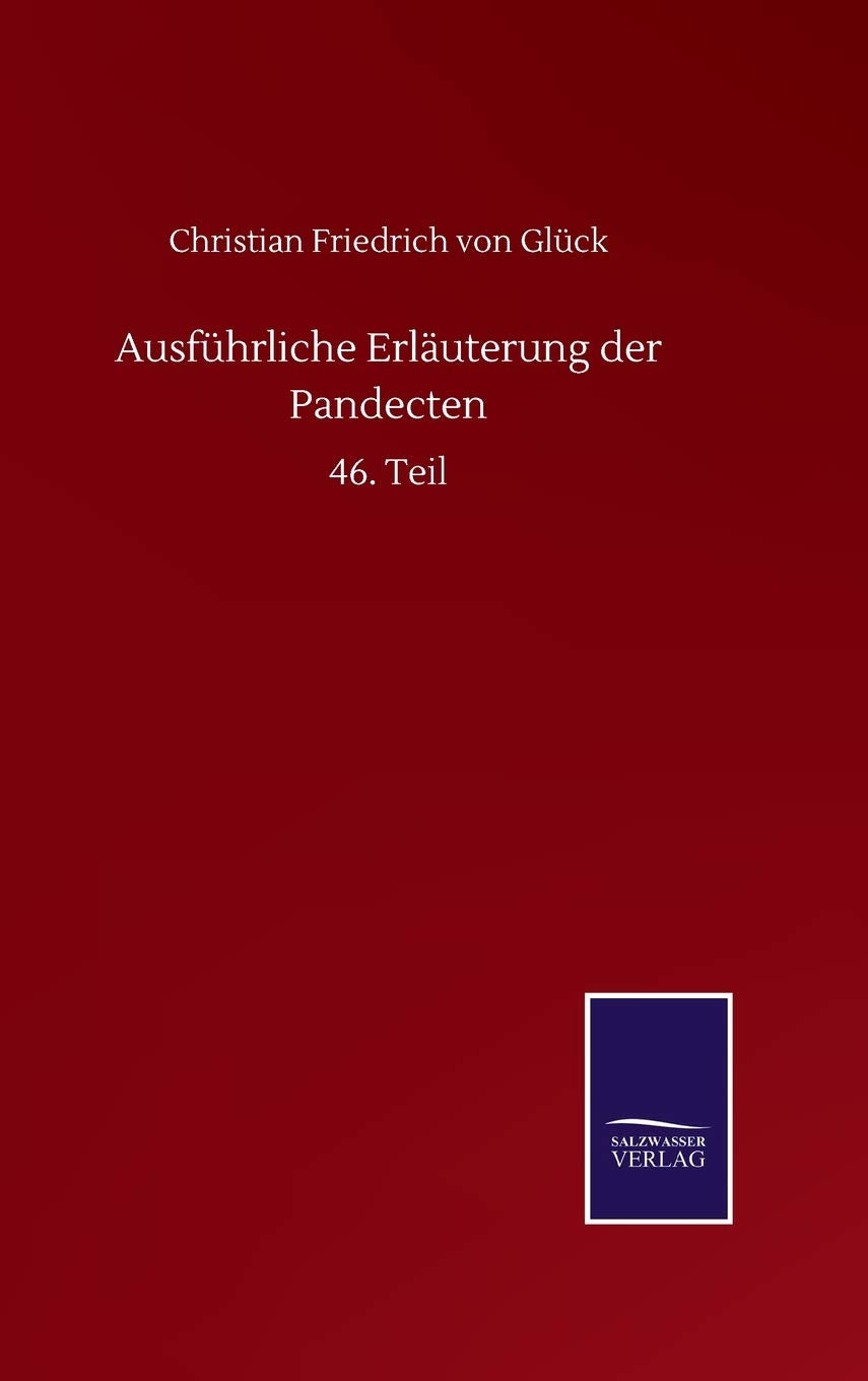 Ausführliche Erläuterung der Pandecten: 46. Teil (German Edition)