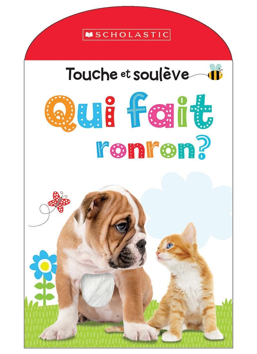 Apprendre Avec Scholastic: Touche Et Soulève: Qui Fait Ronron? (French Edition)