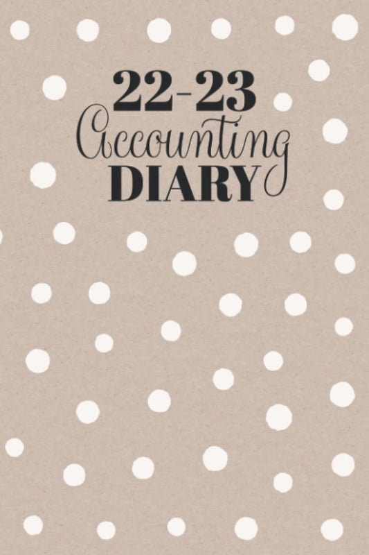 Accounting Diary 22 - 23: A5 Week to View on 2 Pages | Track Income & Expenses Apr 2022 - 2023 | Includes Accounting Ledger and Year Planner to Record ... Paper with White Polka Dots & Black Lettering