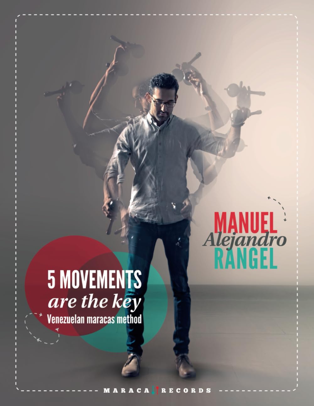 5 MOVEMENTS ARE THE KEY: VENEZUELAN MARACAS METHOD - VOL I (5 MOVEMENTS ARE THE KEY - VENEZUELAN MARACAS METHOD VOL I /