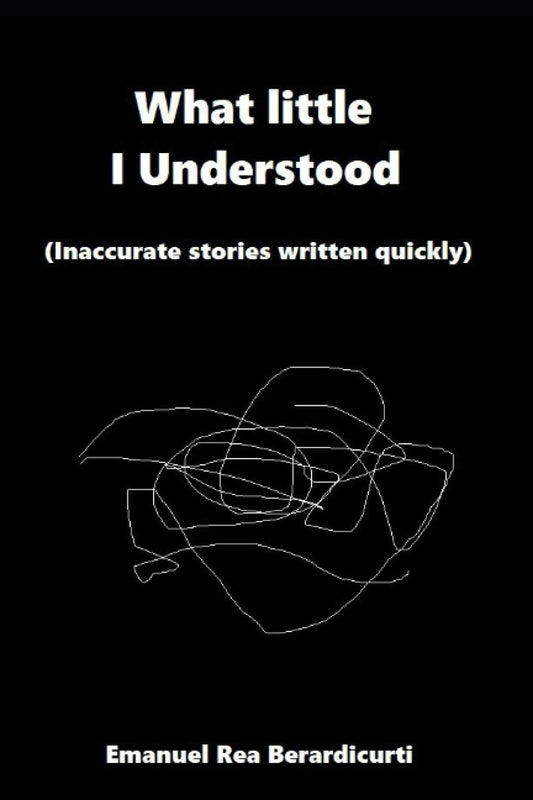 What Little I Understood: Inaccurate stories written quickly