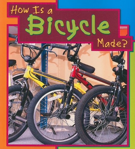 How Is A Bicycle Made? (How Are Things Made)