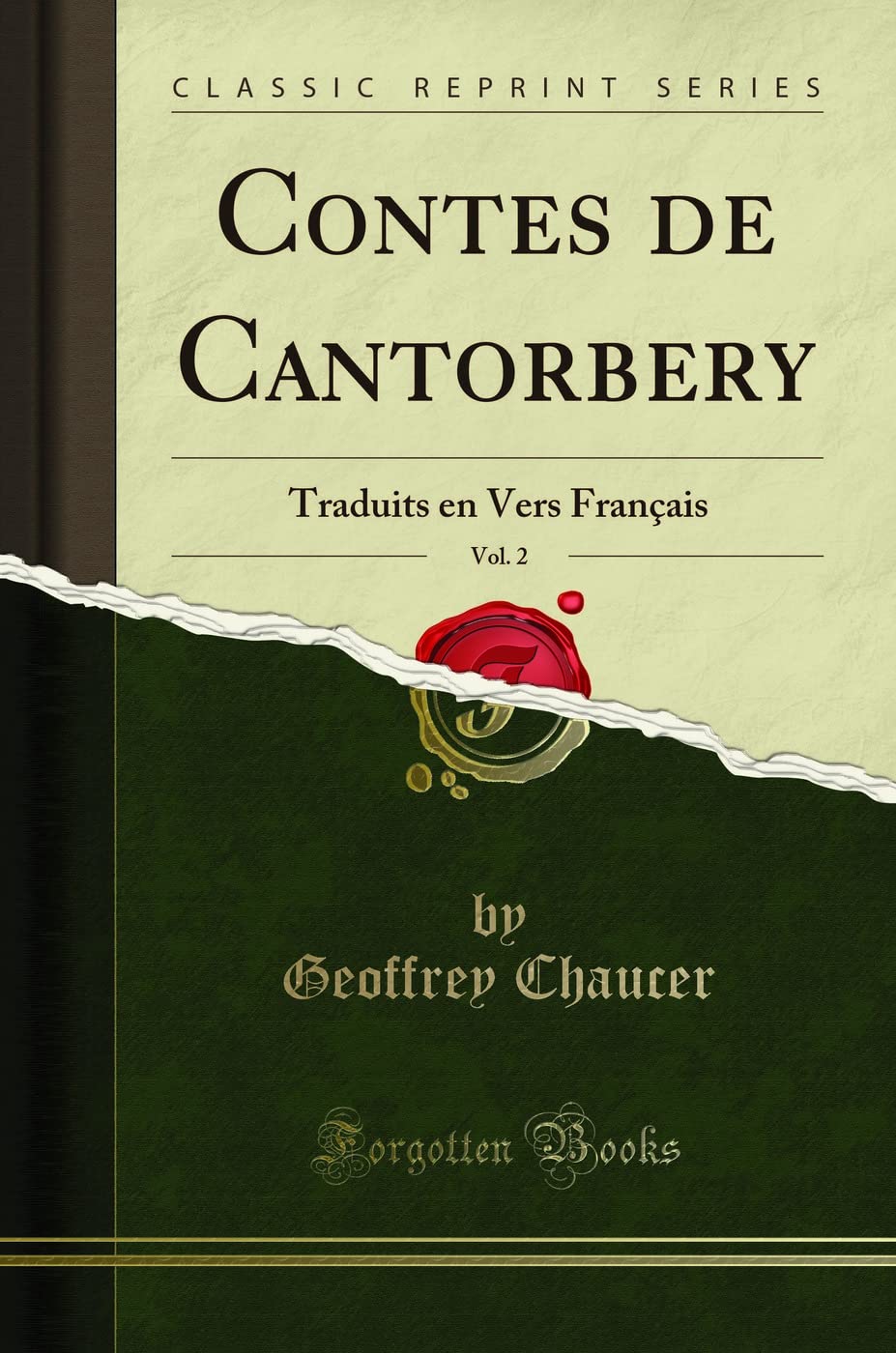 Contes de Cantorbery, Vol. 2: Traduits en Vers Français (Classic Reprint) (French Edition)