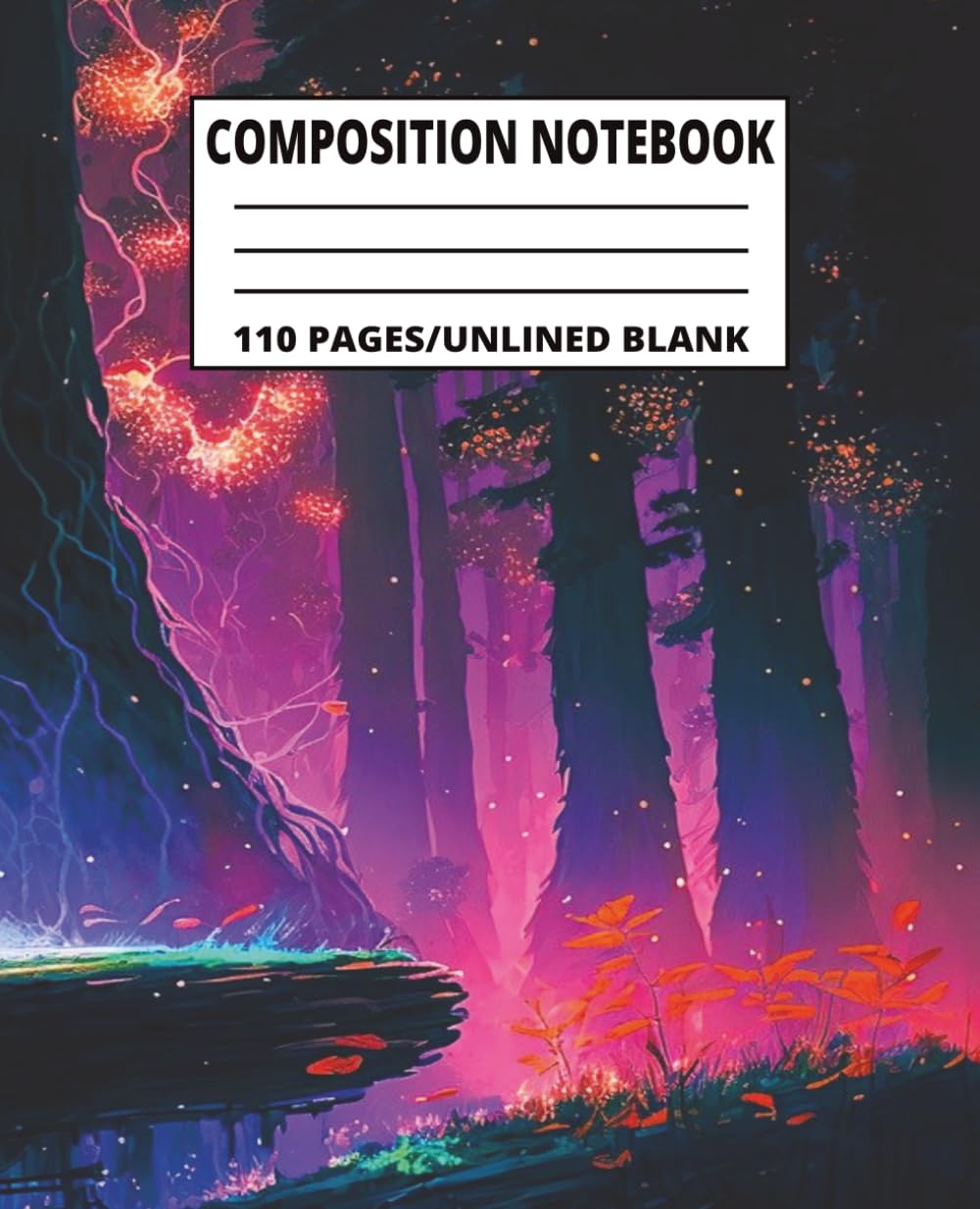 Composition Notebook Unlined Blank: Fiery Forest Unlined Blank Workbook for Kids and Teens for Elementary, Middle, High