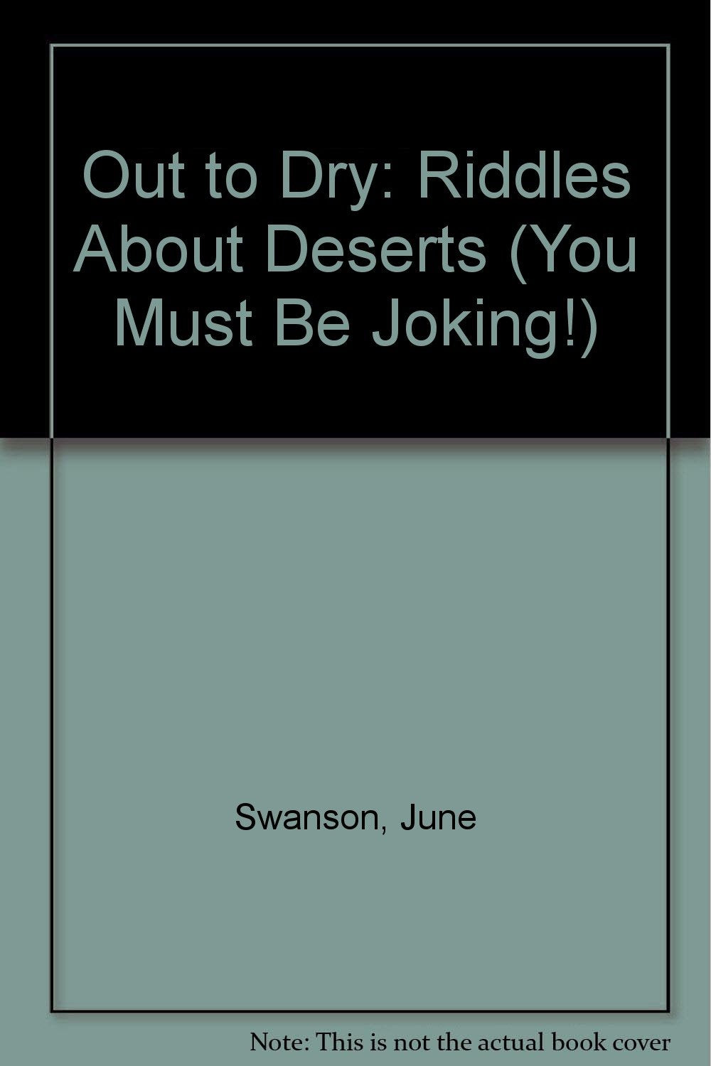 Out to Dry: Riddles About Deserts (You Must Be Joking!)