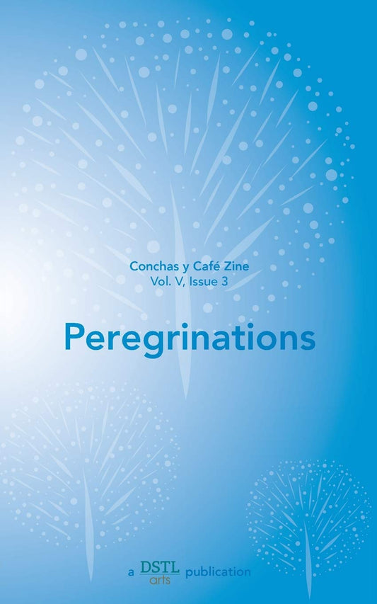 Peregrinations: Conchas y CafΓ© Zine; Volume 5, Issue 3