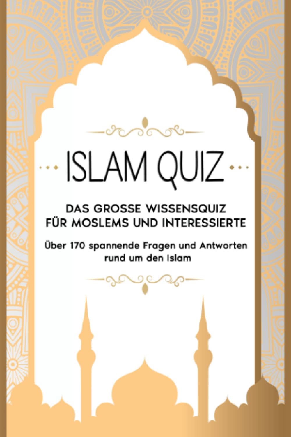 ISLAM QUIZ: Das grosse Wissensquiz für Moslems und Interessierte (German Edition)