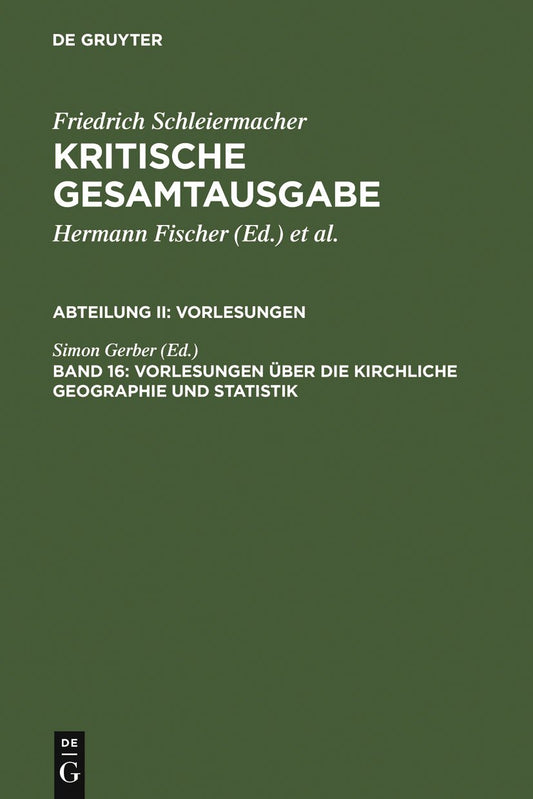 Kritische Gesamtausgabe: Vorlesungen Uber Die Kirchliche Geographie Und Statistik