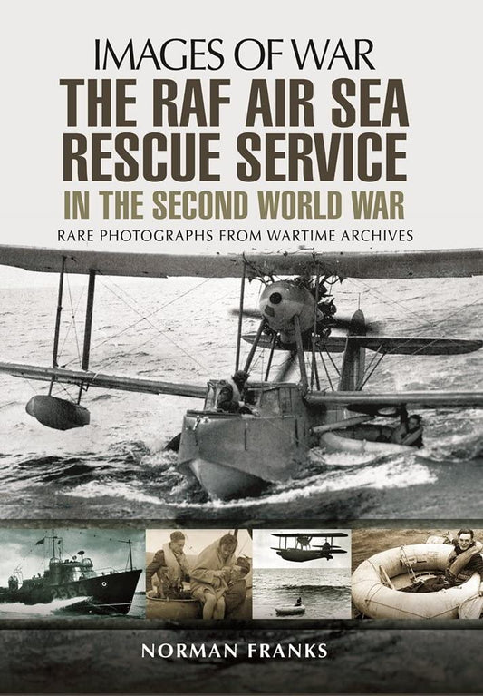 The RAF Air-Sea Rescue Service in the Second World War (Images Of War)