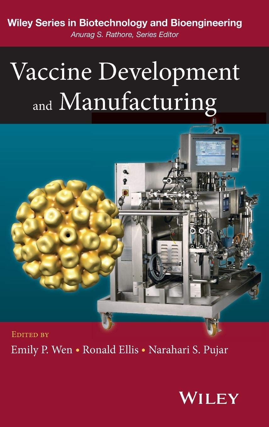 Vaccine Development and Manufacturing (Wiley Series in Biotechnology and Bioengineering)
