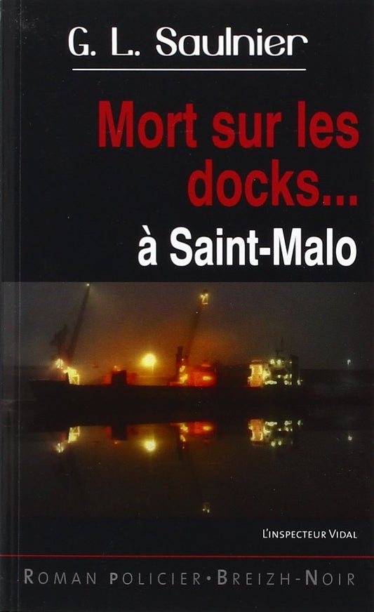 Mort sur les docks à Saint-Malo - roman