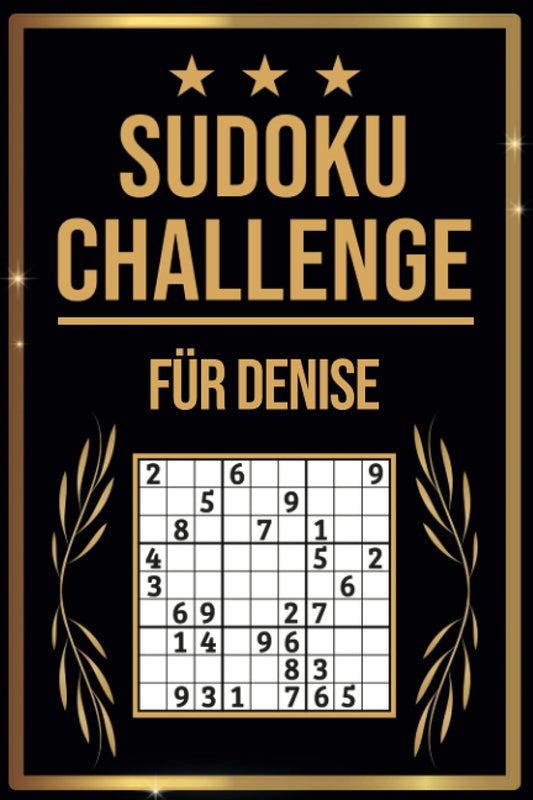 SUDOKU Challenge für Denise: Sudoku Buch I 300 Rätsel inkl. Anleitungen & Lösungen I Leicht bis Schwer I A5 I Tolles Ges