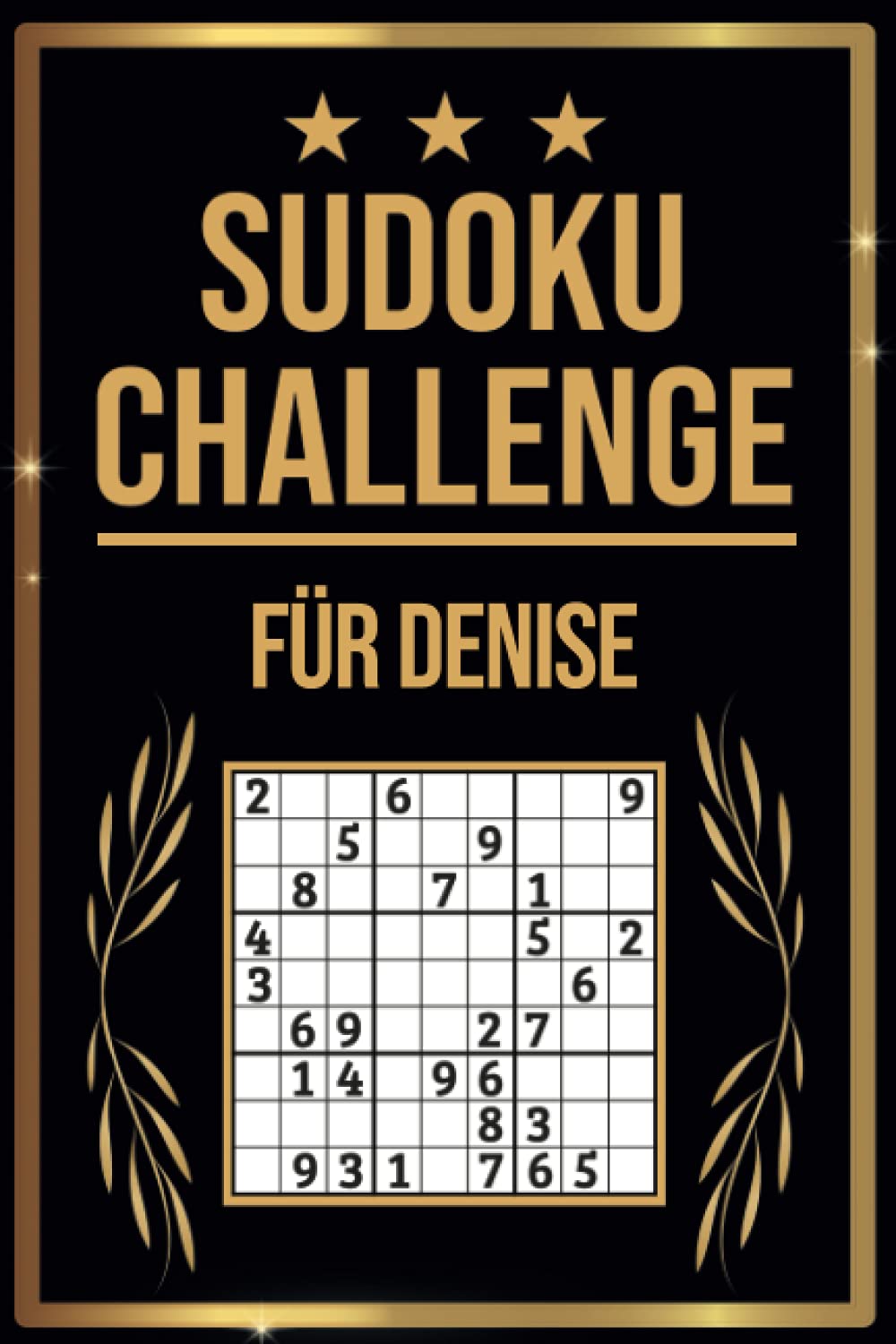 SUDOKU Challenge für Denise: Sudoku Buch I 300 Rätsel inkl. Anleitungen & Lösungen I Leicht bis Schwer I A5 I Tolles Ges