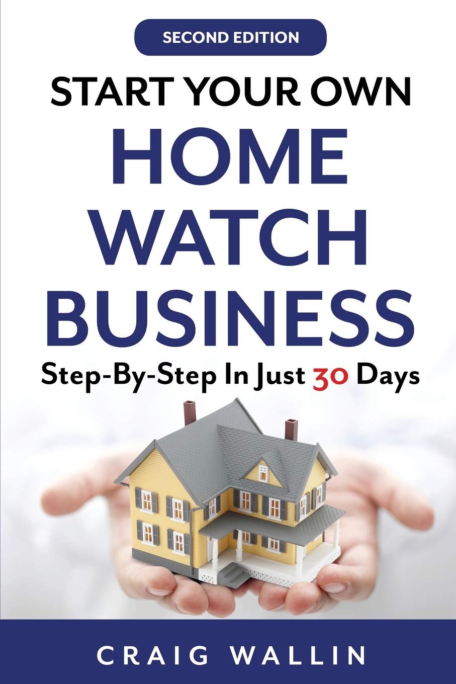 Start Your Own Home Watch Business: Step-by-Step In Just 30 Days (Side Hustle Winners)