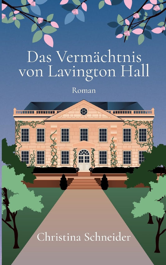 Das Vermächtnis von Lavington Hall: Roman (German Edition)
