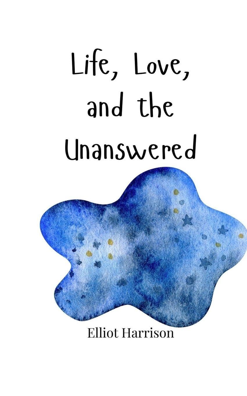 Life, Love, and the Unanswered