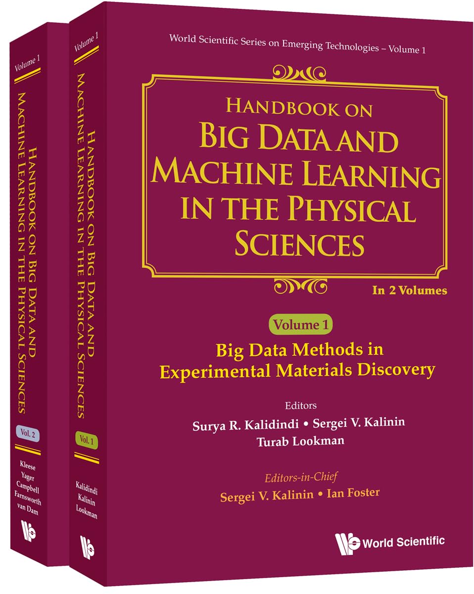 HANDBOOK ON BIG DATA AND MACHINE LEARNING IN THE PHYSICAL SCIENCES (IN 2 VOLUMES) (World Scientific Series on Engineering Technologies, 1)