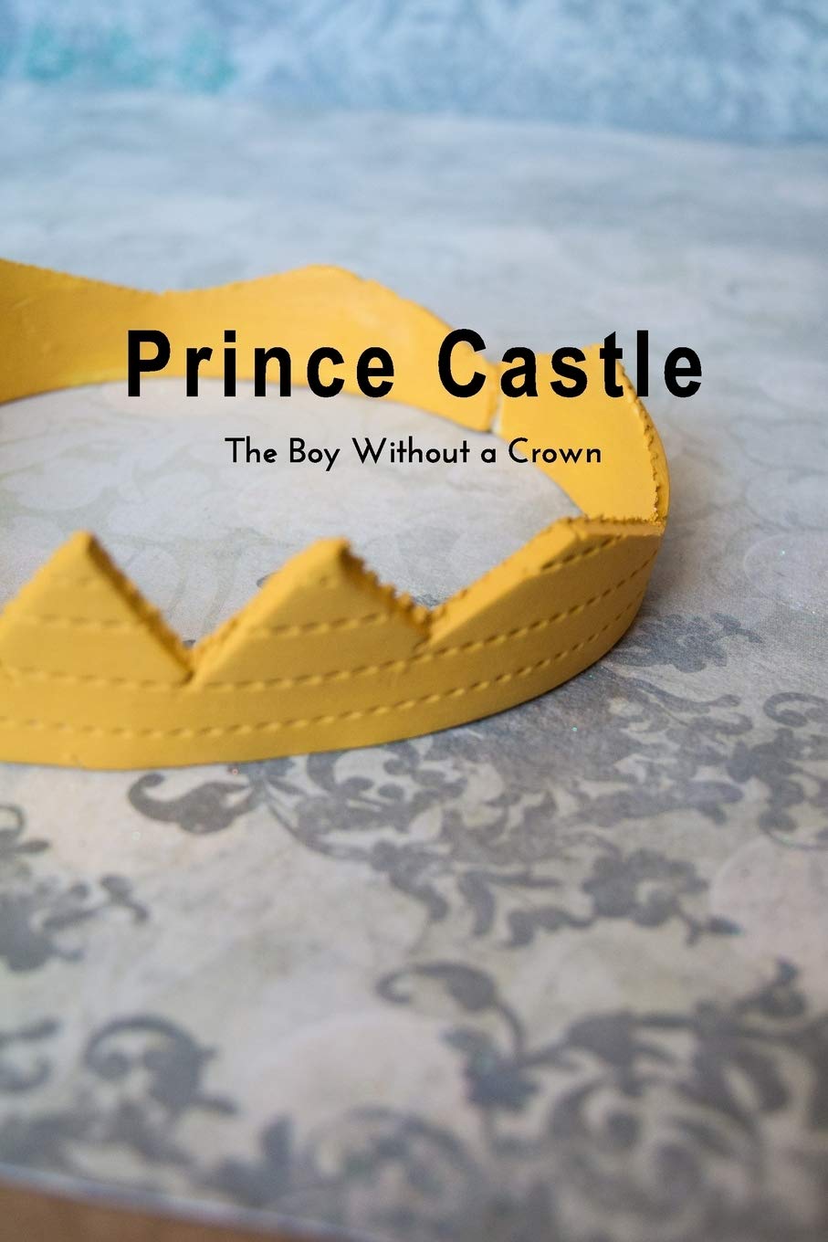Prince Castle: The Boy Without a Crown
