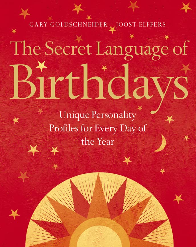 The Secret Language of Birthdays : Unique Personality Guides for Every Day of the Year