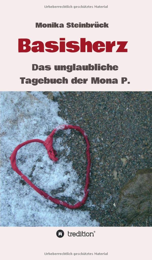 Basisherz: Das unglaubliche Tagebuch der Mona P. (German Edition)