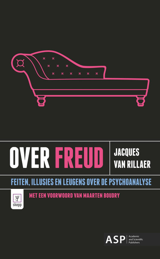 Over Freud: Feiten, illusies en leugens over de pshychoanalyse