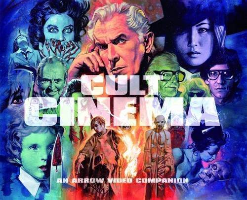 Cult Cinema: An Arrow Video Companion (Limited Edition) Hardback Book