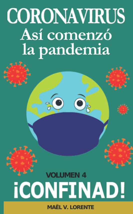 ¡Confinad! (Coronavirus, así comenzó la pandemia) (Spanish Edition)