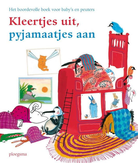 Kleertjes uit, pyjamaatjes aan: het boordevolle boek voor baby's en peuters (Ploegsma kinder- & jeugdboeken) (Dutch Edit