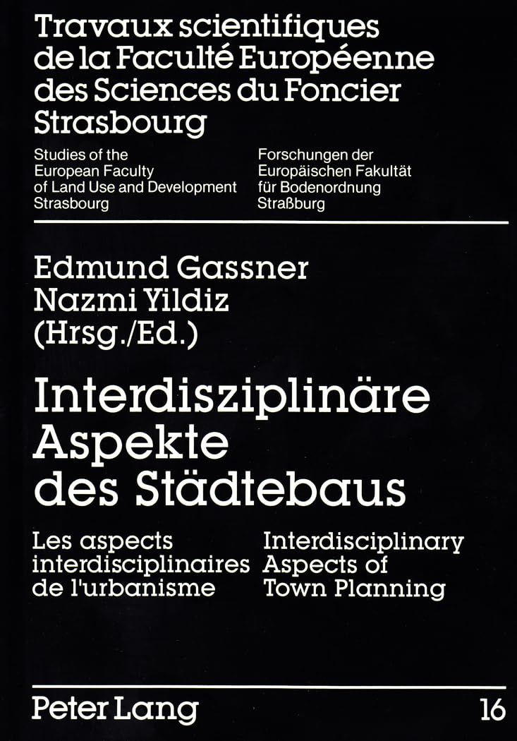 Interdisziplinäre Aspekte des Städtebaus: Les aspects interdisciplinaires de l'urbanisme-Interdisciplinary Aspects of To
