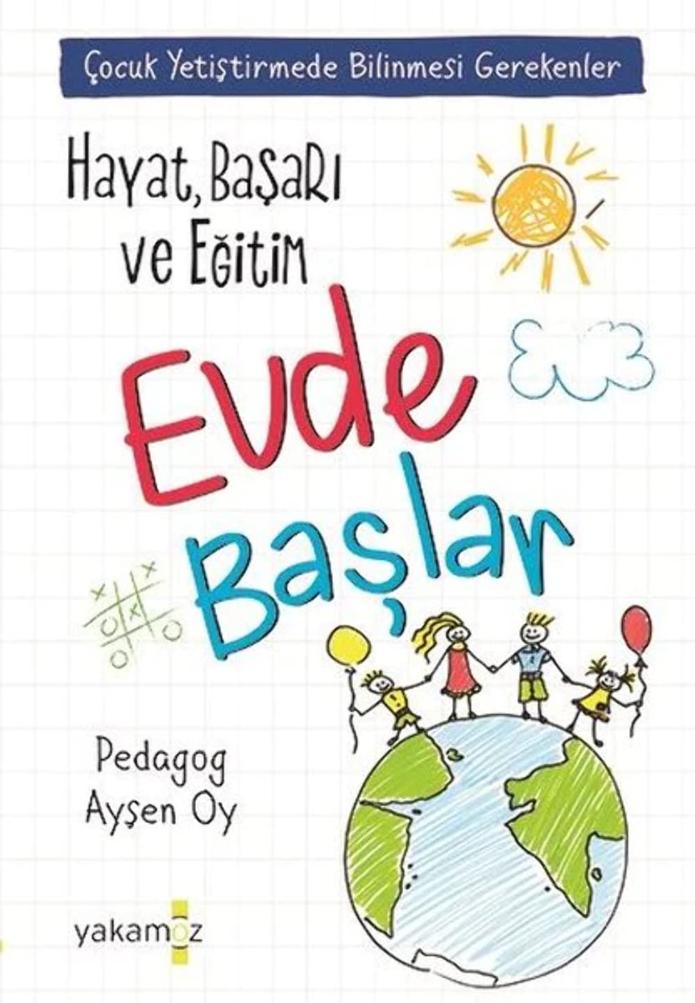 Hayat, Basari ve Egitim Evde Baslar