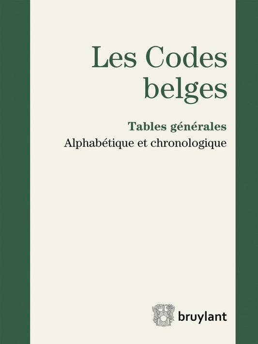 Codes Belges. Tables Générales - 2016 - Alphabetique et Chronologique, Troisième ed. (les)
