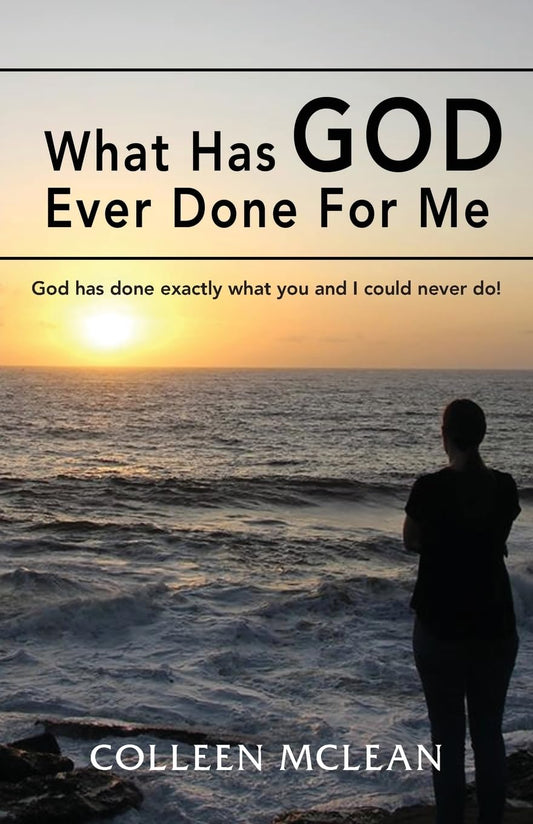 What Has God Ever Done For Me: God has done exactly what you and I could never do!