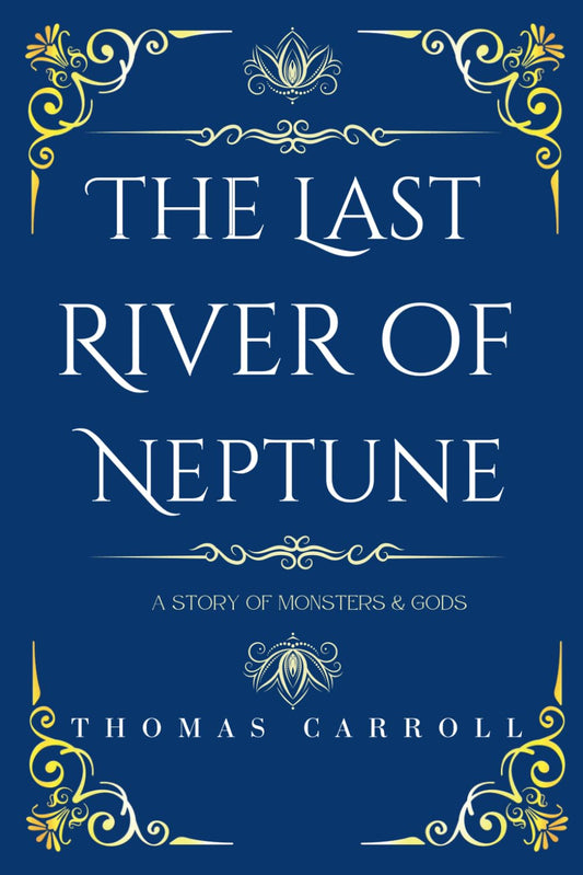 The Last River of Neptune: A Story of Monsters and Gods
