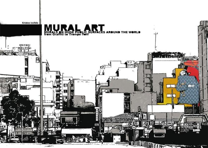 Mural Art: Large Scale Art from Walls Around the World