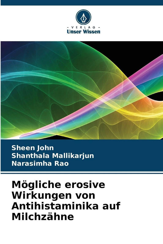 Mögliche erosive Wirkungen von Antihistaminika auf Milchzähne (German Edition)
