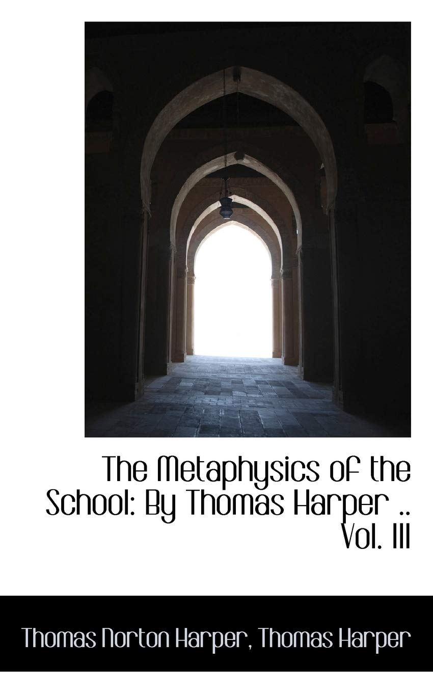 The Metaphysics of the School: By Thomas Harper Vol. III