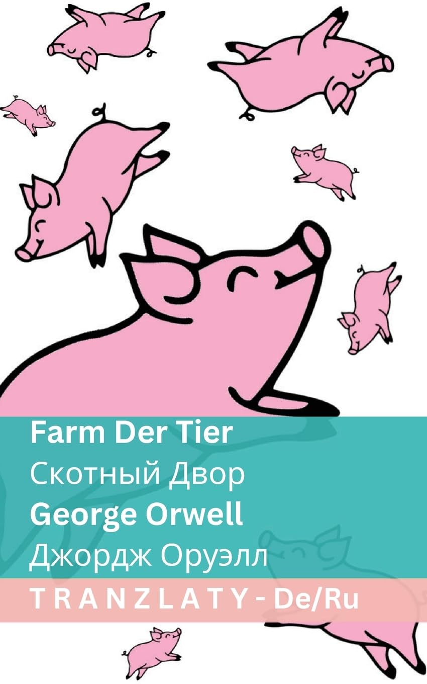 Farm der Tiere / Скотный Двор: Tranzlaty Deutsch Русский (Deutsch Русский) (German Edition)