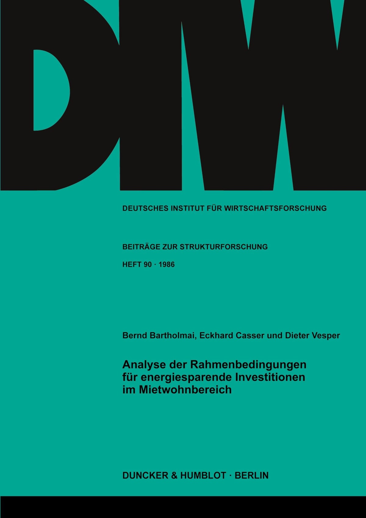 Analyse Der Rahmenbedingungen Für Energiesparende Investitionen Im Mietwohnbereich. (Deutsches Institut Fur Wirtschaftsf