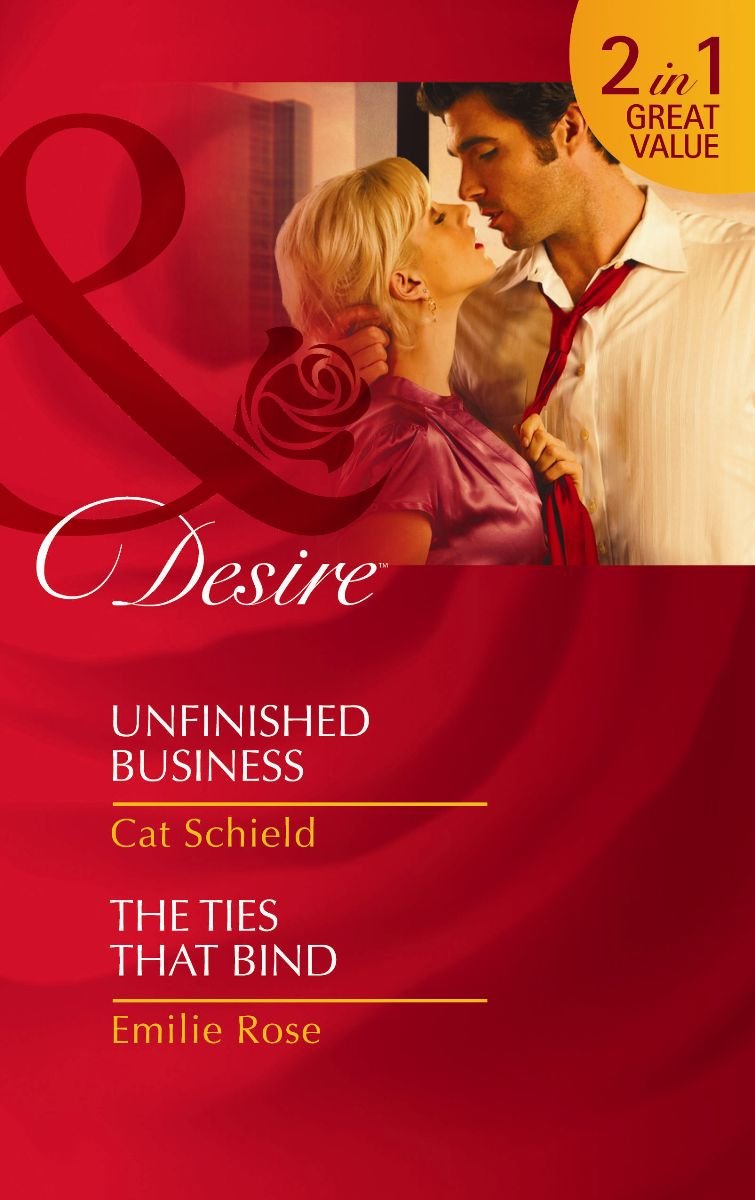 Unfinished Business. Cat Schield. the Ties That Bind