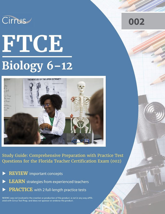 FTCE Biology 6-12 Study Guide: Comprehensive Preparation with Practice Test Questions for the Florida Teacher Certification Exam (002)