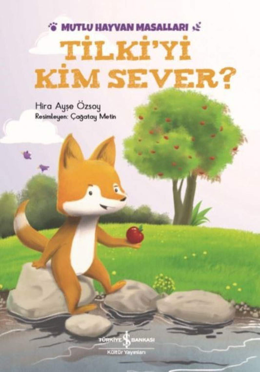 Mutlu Hayvan Masalları - Tilki'yi Kim Sever? (Turkish Edition)